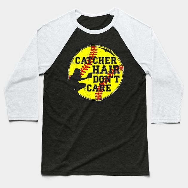 Catcher Hair Dont Care T-Shirt Funny Softball Gift Baseball T-Shirt by jrgmerschmann